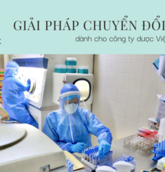 Giải pháp chuyển đổi số cho doanh nghiệp dược phẩm tại Việt Nam