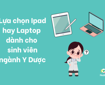 Lua chonIpad hay lap top danh cho sinh vien nganh Y Duoc medlink